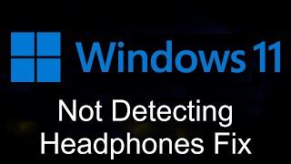 FIX : Windows 11 Not Detecting Headphones When Plugged In (Tutorial)