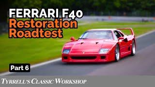 Ferrari F40 Restoration Finale: Iain's Ultimate Road Test - Part 6 | Tyrrell's Classic Workshop