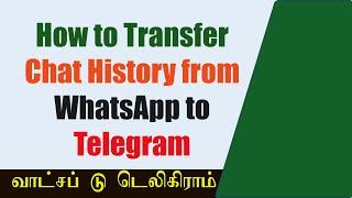 How to transfer chat history from WhatsApp to Telegram