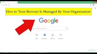 Fix 'Your Browser Is Managed By Your Organization' Google Chrome Browser Message Windows 7/8/10