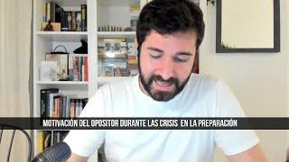 30. Sobre oposiciones: motivación del opositor durante las crisis en la preparación.