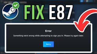 How To Fix Steam Error Code E87 (2024) | *EASY FIX*