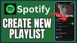 How to Make New Playlist on Spotify 2025?