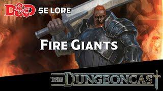 Fire Giants | D&D Monster Lore | The Dungeoncast Ep.175