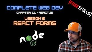 Web Dev 11 - 6 React Forms