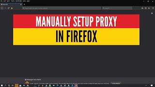 How to manually configure proxy settings in Firefox