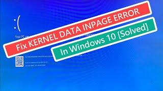 Fix KERNEL DATA INPAGE ERROR In Windows 10 [Solved]