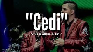 Arrolladora Banda El Limon - Cedi (Letra) Estreno 2019