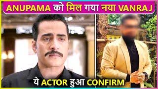 This Actor Is The New Vanraj Shah After Sudhanshu Pandey’s Exit From Anupama