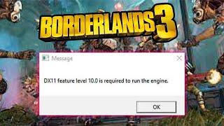 Borderlands 3 - Fix Dx11 Feature Level 10.0 Is Required To Run The Engine | 2021