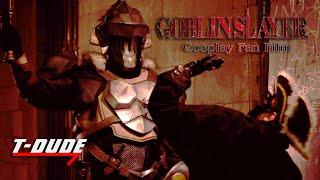 Goblin Slayer Cosplay Fan Film | T-Dude