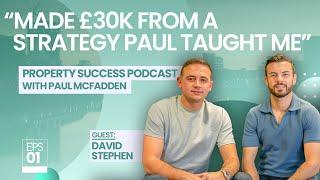 Property Success with Paul McFadden - EP 1 (ft David Stephen)