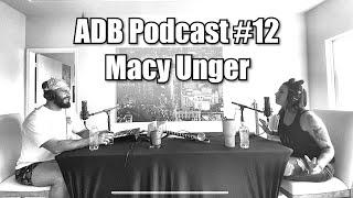 ADB Podcast #12 - Macy Jae Unger