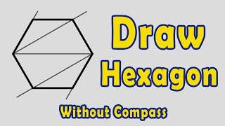 How to Draw Hexagon without Compass