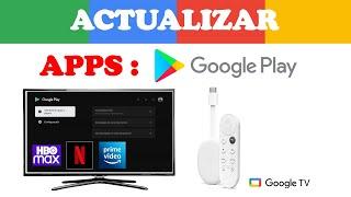 Actualizar APPS del GOOGLE TV Android TV