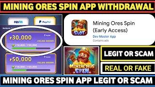 Mining Ores Spin App Legit Or Scam || Mining Ores Spin Withdrawal || Mining Ores Spin Game Review