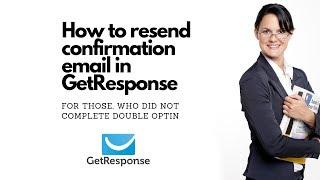 How to resend confirmation email on getresponse