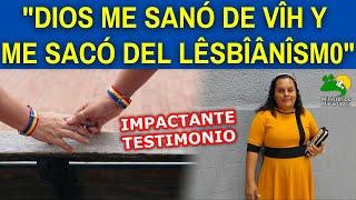 "DIOS ME SANÓ DE VÎH Y ME SACÓ DEL LÊSBÎÂNÎSM0" - IMPACTANTE TESTIMONIO