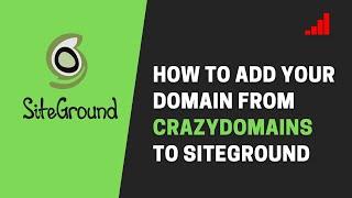 How To Add Your Domain From CrazyDomains to Siteground