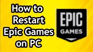 How to Restart Epic Games on PC