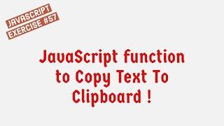 JavaScript Function To Copy Text To Clipboard !