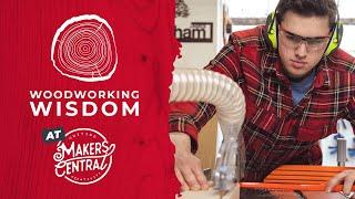 Woodworking Wisdom @ Makers Central with Sean Evelegh