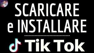 Download TIKTOK App ( scaricare ), INSTALLARE Tik Tok Applicazione (gratuito) - Video - Live - Music