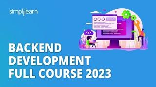  Backend Development Full Course 2023 | Learn Backend From Scratch | Node JS | Django | Simplilearn