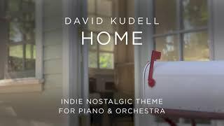 Home - Indie Piano Theme - David Kudell Music