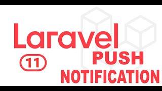 Laravel Push Notifications End to End Implementation (Web and Mobile)