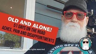 Old, Alone and On a Motorcycle! | 51 Days on the Road, Aches, Pains and Disappointments