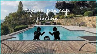 cap ou pas cap piscine