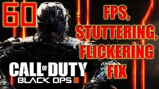 [TUTORIAL] HOW TO FIX STUTTERING, FLICKERING SHADOWS / TEXTURES & FPS in Black Ops 3 COD BO3