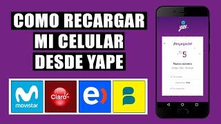 Cómo Hacer Recargas de Celular Por Yape