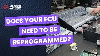 Does your ECU need to be Reprogrammed?