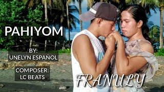 PAHIYOM (Official Music Video) - FRANULY By:Unelyn Español