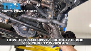 How to Replace Driver Side Outer Tie Rod 2007-2018 Jeep Wrangler