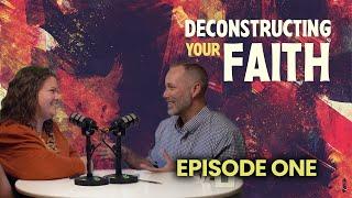 Ep.1 "Deconstructing Your Faith"  - St. Luke's Podcast