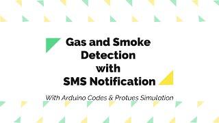 GAS and SMOKE DETECTION WITH SMS NOTIFICATION with PROTEUS SIMULATION.