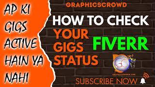 How To Check Fiverr Gig Active or Inactive, How To Check Fiverr Gigs Status, How to Active Gig