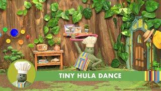 Tiny Chef | Tiny Hula Dance