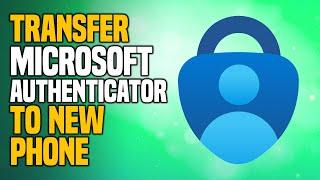 How To Transfer Microsoft Authenticator To New Phone (2025) Easy Tutorial