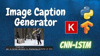 Image Caption Generator using Flickr Dataset | Deep Learning | Python