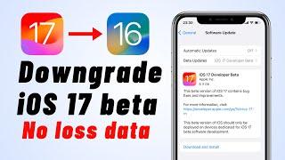 [Easy] How to Downgrade/Remove iOS 17 to 16 Without Data Loss