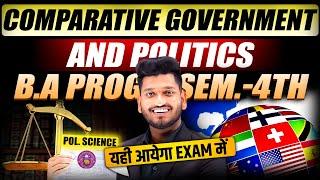 B.A Program Sem. 4th Political Science Comparative Government and Politics Important Ques. with Ans.