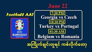 June 22 ( အကြိုက်ချင်းတူရင် ကစ်လိုက်တော့)  #Football_AAT