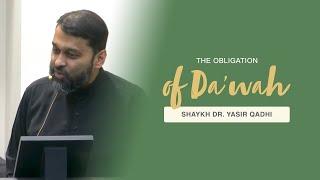 Khutbah: We Are All Ambassadors of Islam: The Obligation of Da'wah | Shaykh Dr. Yasir Qadhi