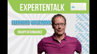 Expertentalk mit Eberhard Wagemann: Highperformance für ein erfülltes Leben