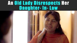 An Old Lady Disrespects Her Daughter-In-Law | Purani Dili Talkies | Hindi Short Films