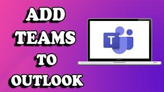 Teams Meeting Button Missing in Outlook | How To Add Microsoft Teams To Outlook